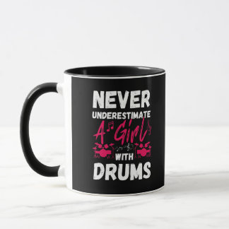 Never Underestimate A Girl With Drums Mug
