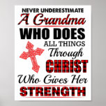Never underestimate a grandma who does all things poster<br><div class="desc">Never underestimate a grandma who does all things through</div>