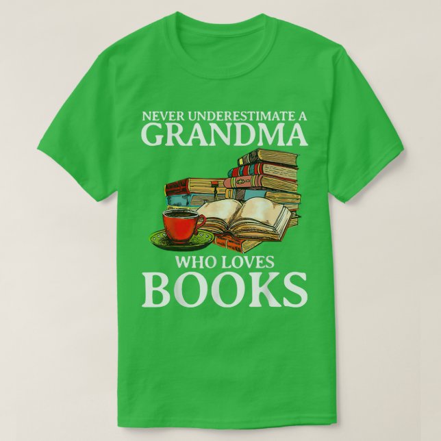 Never Underestimate A Grandma Who Loves Books  T-Shirt (Design Front)