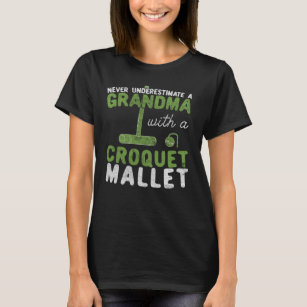 Never Underestimate A Grandma with a Croquet Malle T-Shirt