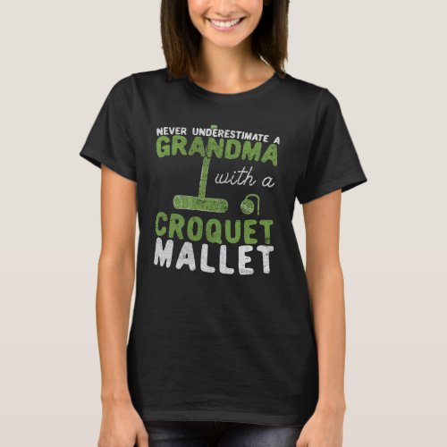 Never Underestimate A Grandma with a Croquet Malle T_Shirt