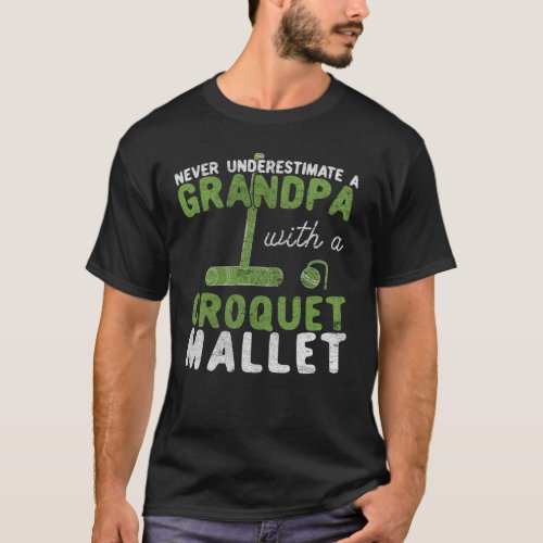 Never Underestimate A Grandpa with a Croquet Malle T_Shirt
