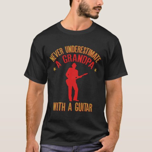 Never Underestimate a Grandpa with a Guitar design T_Shirt