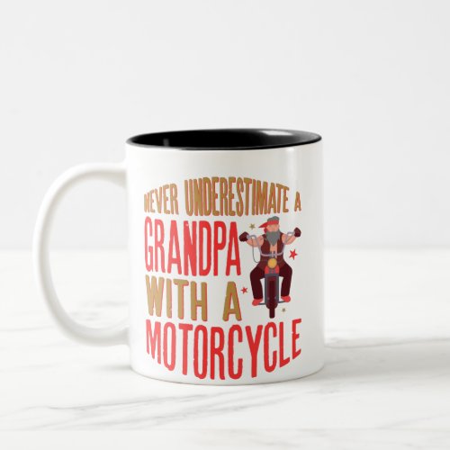 Never Underestimate A Grandpa with a Motorcycle Two_Tone Coffee Mug