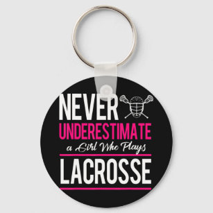Never Underestimate A Gril Who Plays Lacrosse Lacr Keychain