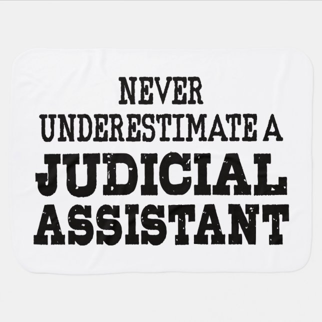 Never underestimate a Judicial assistant Baby Blanket (Horizontal)