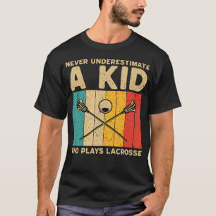 Never Underestimate A Kid Who Plays Lacrosse T-Shirt