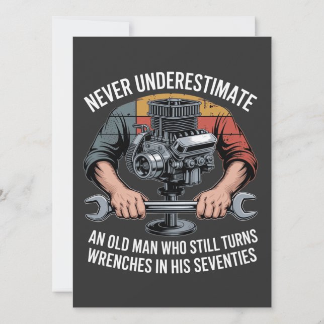 Never Underestimate a Man Still Turning Wrenches  Invitation (Front)