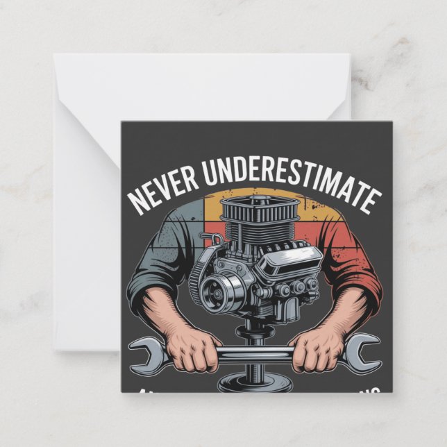 Never Underestimate a Man Still Turning Wrenches  Note Card (Front)