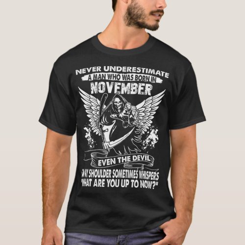 Never Underestimate A Man Who Was Born In November T_Shirt