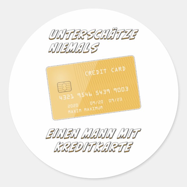 NEVER UNDERESTIMATE A MAN WITH A CREDIT CARD CLASSIC ROUND STICKER (Front)