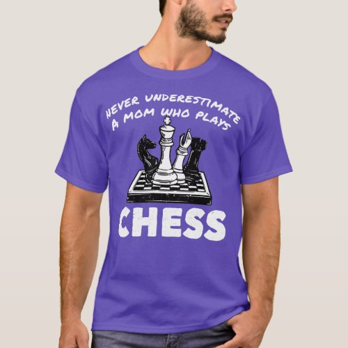 Never underestimate a mom who plays chess T_Shirt