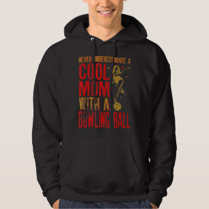 Never Underestimate A Mom With a Bowling Ball Funn Hoodie