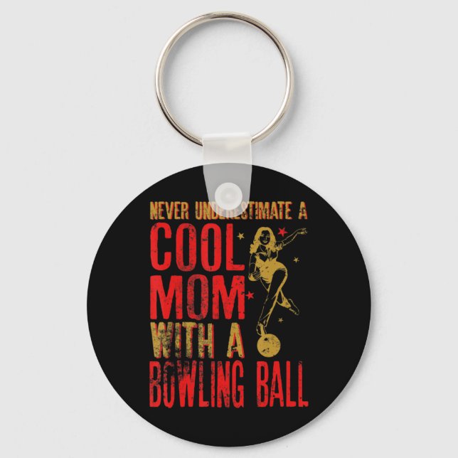 Never Underestimate A Mom With a Bowling Ball Funn Keychain (Front)