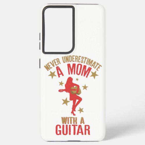 Never Underestimate A Mom With a Guitar Funny Samsung Galaxy S21 Ultra Case
