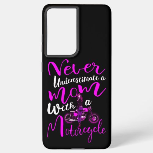 Never Underestimate A Mom With a Motorcycle Gift Samsung Galaxy S21 Ultra Case