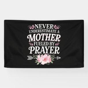 Never Underestimate A Mother Fueled By Prayer Banner