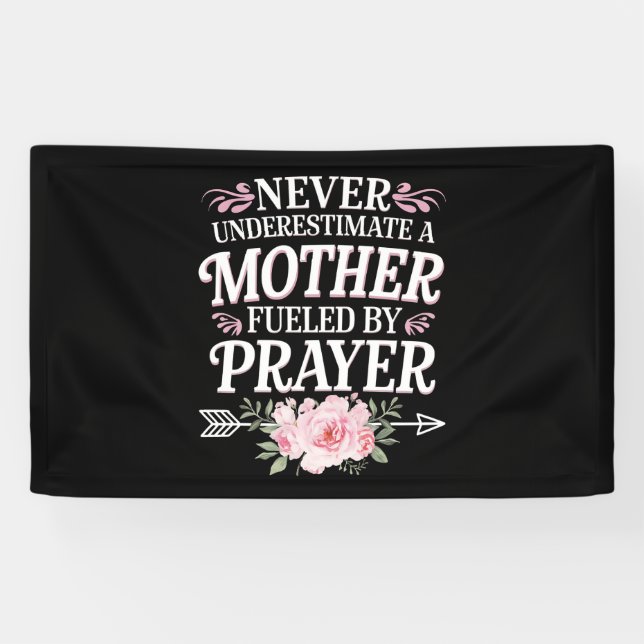 Never Underestimate A Mother Fueled By Prayer Banner (Horizontal)