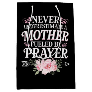 Never Underestimate A Mother Fueled By Prayer Medium Gift Bag