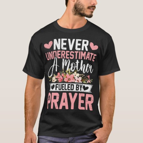 Never Underestimate a Mother Fueled by Prayer Moth T_Shirt