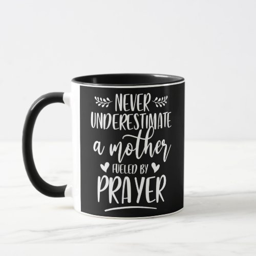 Never Underestimate A Mother Fueled By Prayer Mug