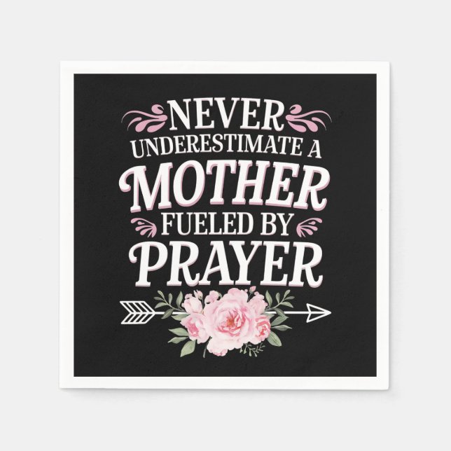 Never Underestimate A Mother Fueled By Prayer Napkins (Front)