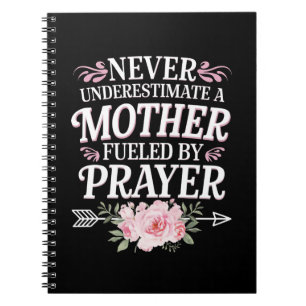 Never Underestimate A Mother Fueled By Prayer Notebook