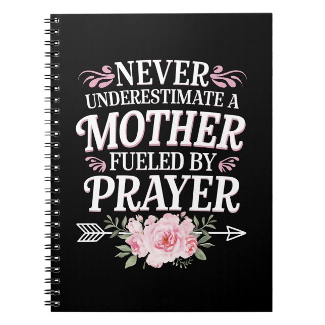 Never Underestimate A Mother Fueled By Prayer Notebook (Front)