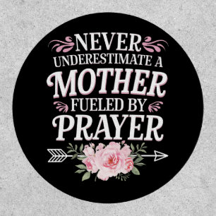 Never Underestimate A Mother Fueled By Prayer Patch