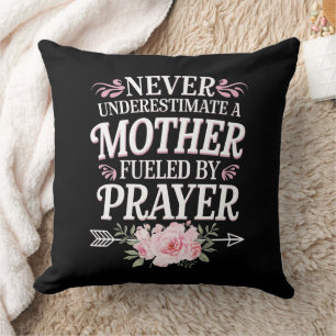 Never Underestimate A Mother Fueled By Prayer Throw Pillow