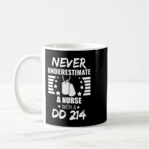 Never Underestimate a Nurse DD 214  Veteran's  Coffee Mug