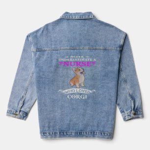 Never Underestimate A Nurse Who Loves Welsh Corgi  Denim Jacket