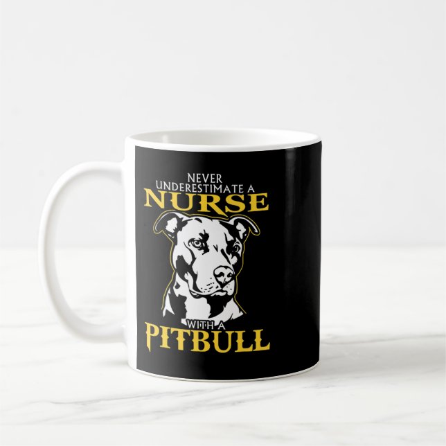 Never Underestimate A Nurse With A Pitbull never u Coffee Mug (Left)