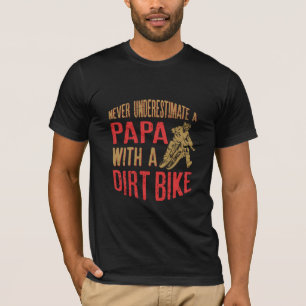 Never Underestimate A Papa With A Dirt Bike Funny T-Shirt
