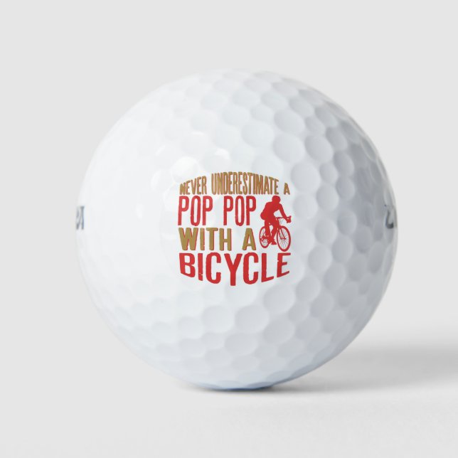 Never Underestimate A Pop Pop With A Bicycle In Hi Golf Balls (Front)