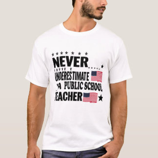 Never Underestimate a Public School Teacher flag  T-Shirt