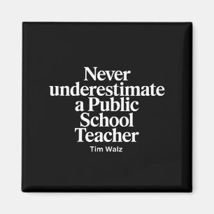 Never Underestimate A Public School Teacher Kamala Magnet