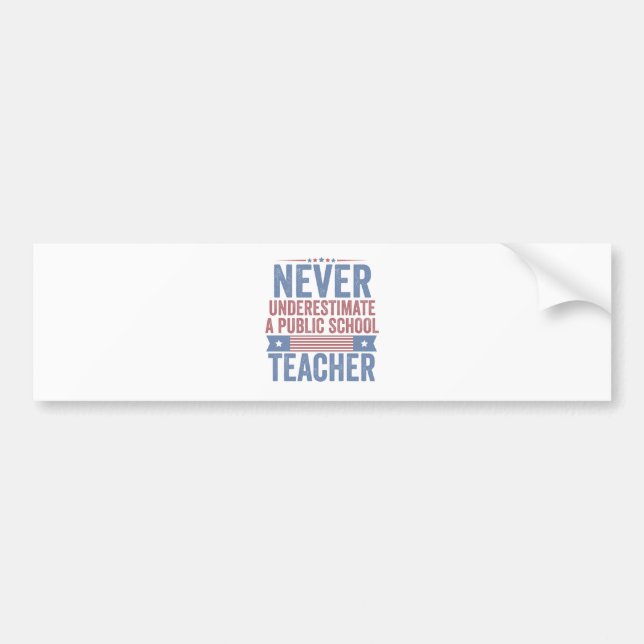  Never underestimate a public School Teacher Walz Bumper Sticker (Front)