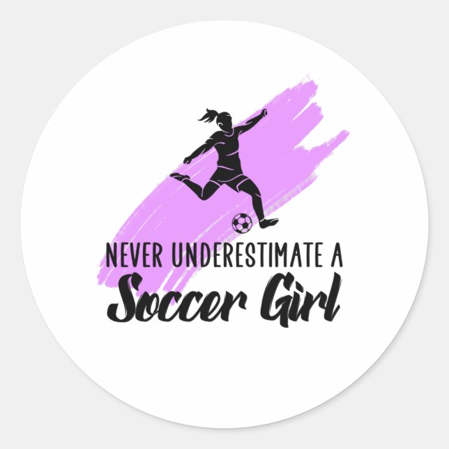 never underestimate a soccer girl classic round sticker (Front)