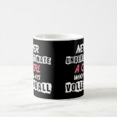 Never Underestimate A Volleyball Girl Volleyball d Coffee Mug (Center)