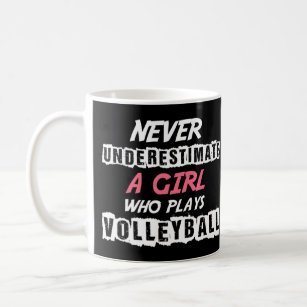 Never Underestimate A Volleyball Girl Volleyball d Coffee Mug