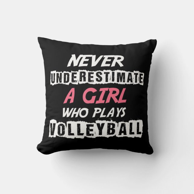 Never Underestimate A Volleyball Girl Volleyball d Throw Pillow (Front)