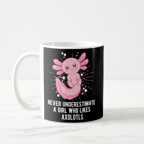 Never Underestimate A Who Likes Axolotls Salamande Coffee Mug