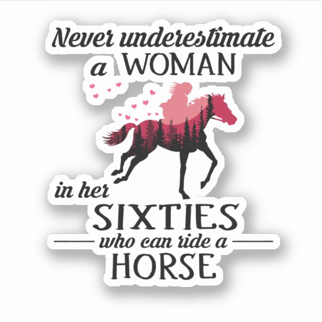 Never Underestimate A Woman Ride Horse In Sixties Sticker (Front)