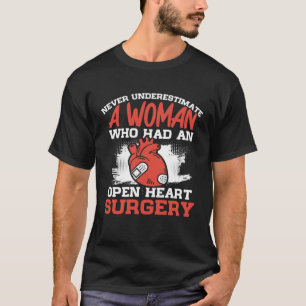 Never Underestimate A Woman Who Had An Open Heart  T-Shirt