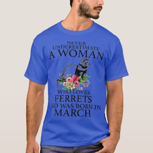 Never Underestimate A Woman Who Loves Ferrets  T_Shirt