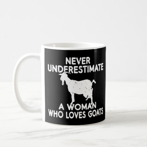 Never underestimate a Woman who loves Goats lover  Coffee Mug