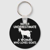 Never underestimate a Woman who loves Goats lover