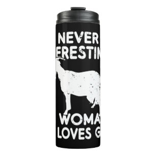 Never underestimate a Woman who loves Goats lover Thermal Tumbler
