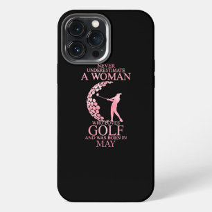 Never Underestimate A Woman Who Loves Golf And In iPhone 13 Pro Max Case